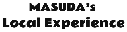 MASUDA’s Local Experience